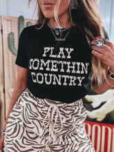 Load image into Gallery viewer, Play Somethin' Country Tee
